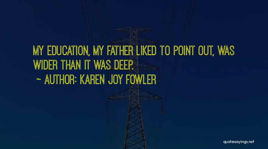 What Is The Point Of Education Quotes By Karen Joy Fowler