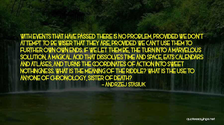 What Is The Problem Quotes By Andrzej Stasiuk What Is The Problem Quotes By Andrzej Stasiuk