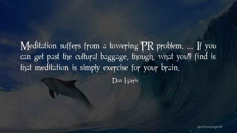 What Is The Problem Quotes By Dan Harris What Is The Problem Quotes By Dan Harris