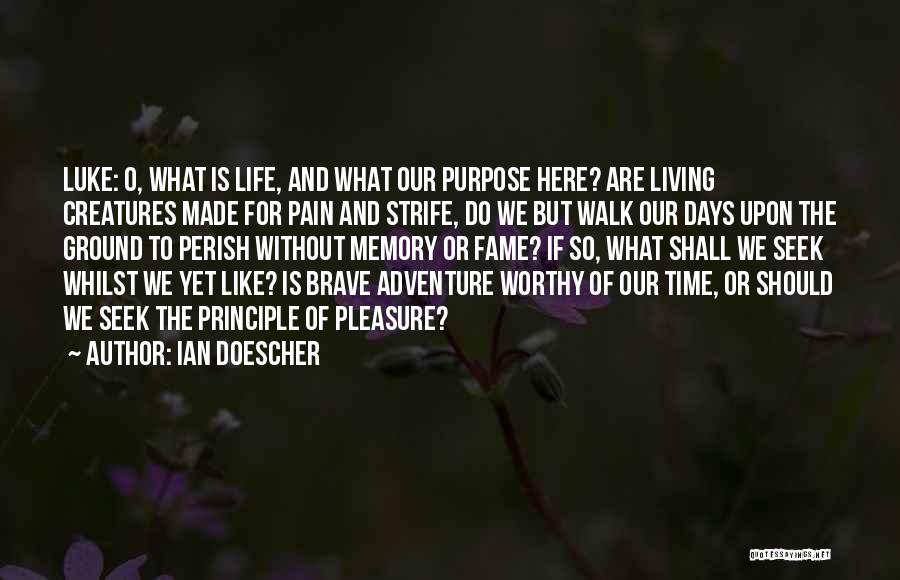 What Is The Purpose Of Life Quotes By Ian Doescher