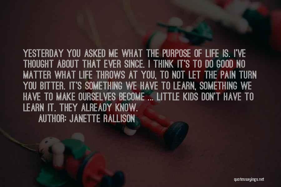 What Is The Purpose Of Life Quotes By Janette Rallison