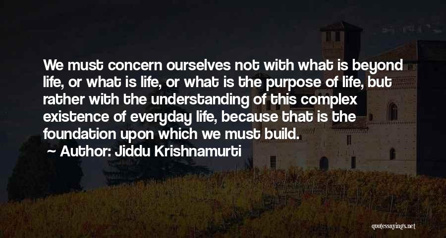 What Is The Purpose Of Life Quotes By Jiddu Krishnamurti