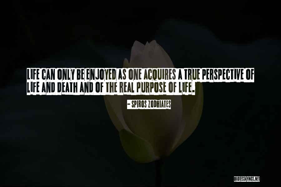 What Is The Real Purpose Of Life Quotes By Spiros Zodhiates What Is The Real Purpose Of Life Quotes By Spiros Zodhiates