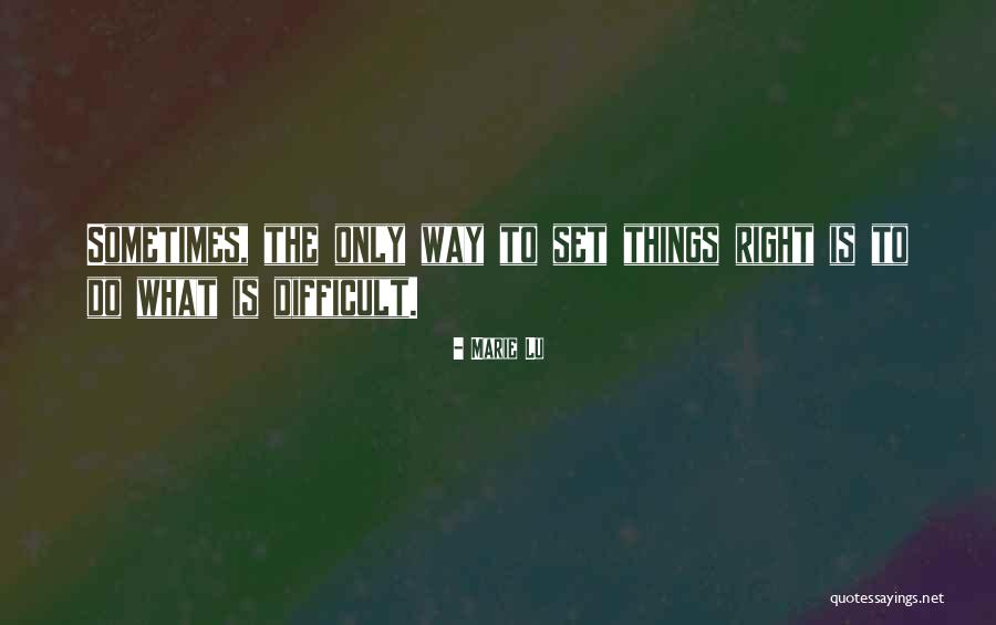 What Is The Right Way Quotes By Marie Lu What Is The Right Way Quotes By Marie Lu