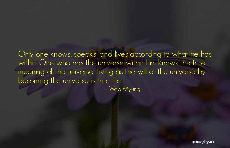 What Is The True Meaning Of Life Quotes By Woo Myung What Is The True Meaning Of Life Quotes By Woo Myung