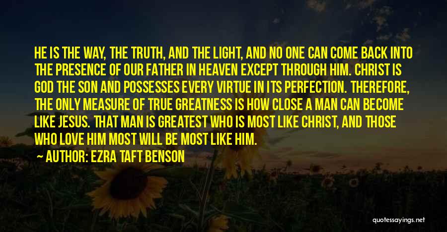 What Is The True Measure Of A Man Quotes By Ezra Taft Benson