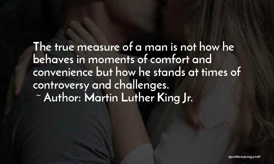 What Is The True Measure Of A Man Quotes By Martin Luther King Jr.