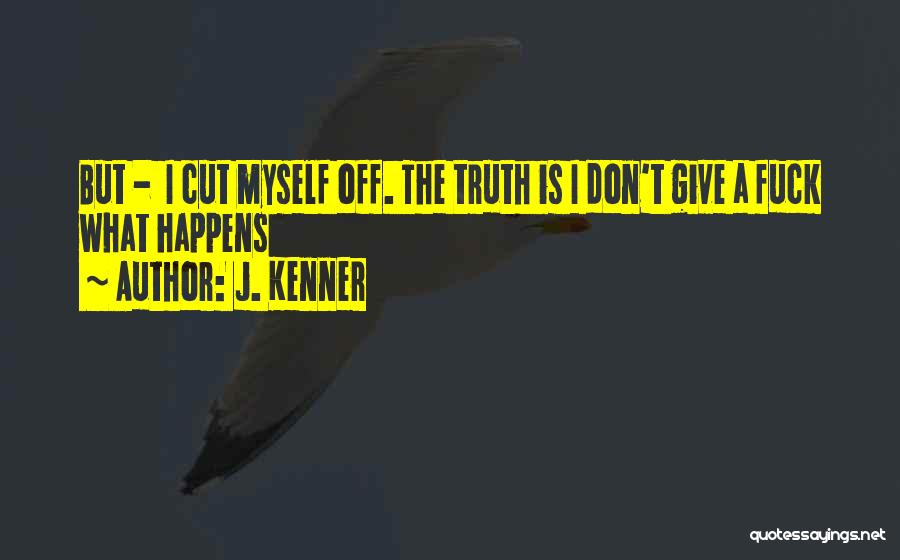 What Is The Truth Quotes By J. Kenner