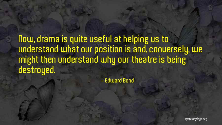 What Is Theatre Quotes By Edward Bond What Is Theatre Quotes By Edward Bond