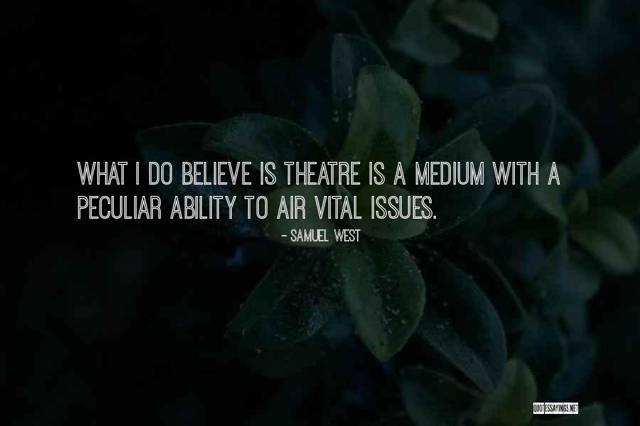 What Is Theatre Quotes By Samuel West What Is Theatre Quotes By Samuel West