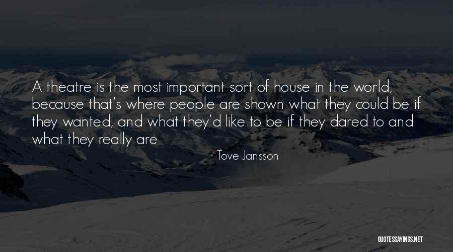 What Is Theatre Quotes By Tove Jansson What Is Theatre Quotes By Tove Jansson