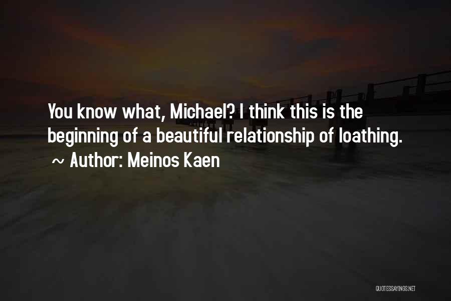 What Is This Relationship Quotes By Meinos Kaen