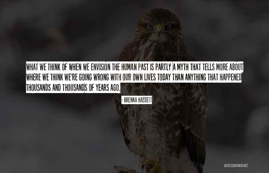 What Is Today Quotes By Brenna Hassett What Is Today Quotes By Brenna Hassett