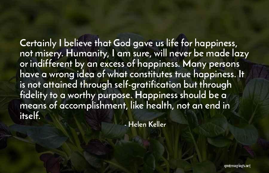 What Is True Happiness Quotes By Helen Keller