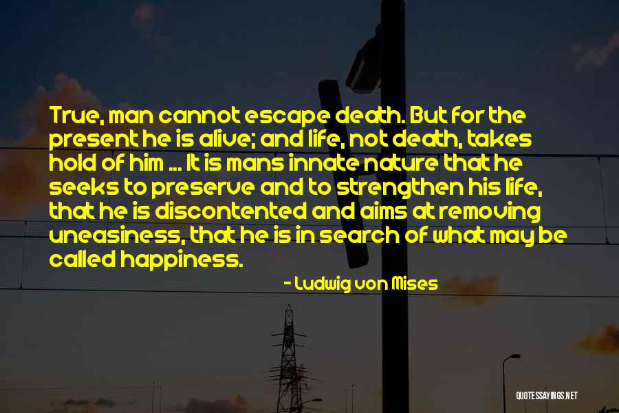 What Is True Happiness Quotes By Ludwig Von Mises