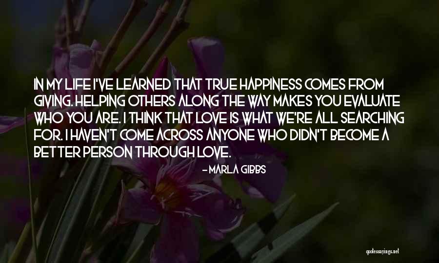 What Is True Happiness Quotes By Marla Gibbs