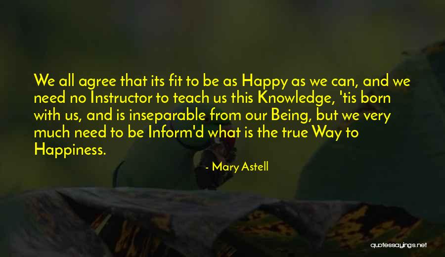 What Is True Happiness Quotes By Mary Astell