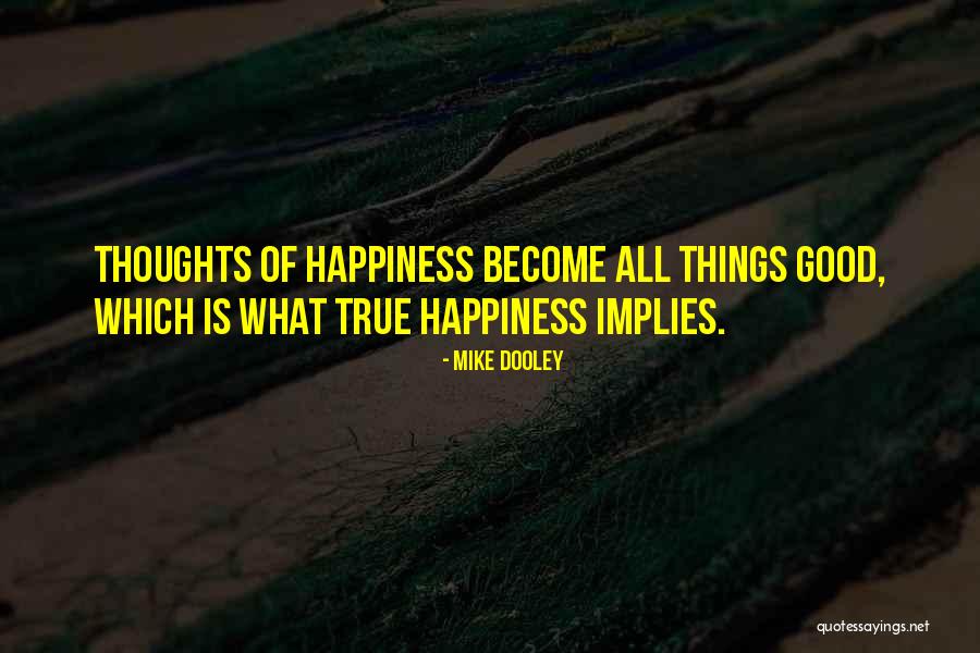 What Is True Happiness Quotes By Mike Dooley