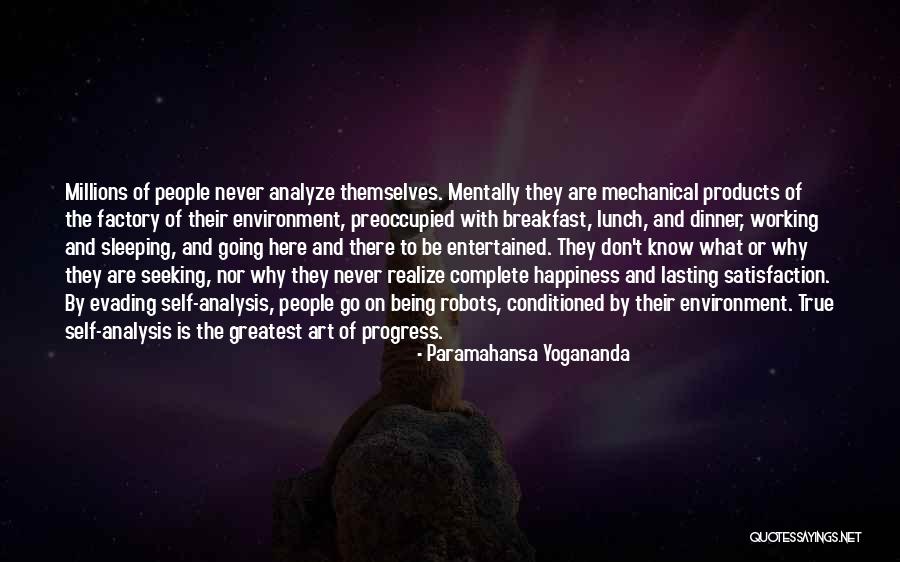 What Is True Happiness Quotes By Paramahansa Yogananda