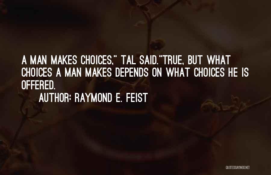 What Is True Quotes By Raymond E. Feist