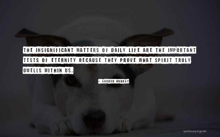 What Is Truly Important In Life Quotes By Andrew Murray What Is Truly Important In Life Quotes By Andrew Murray