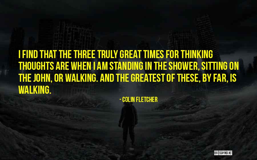 What Is Truly Yours Quotes By Colin Fletcher What Is Truly Yours Quotes By Colin Fletcher