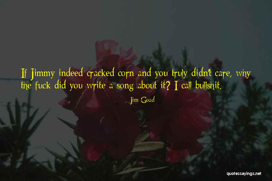 What Is Truly Yours Quotes By Jim Goad What Is Truly Yours Quotes By Jim Goad