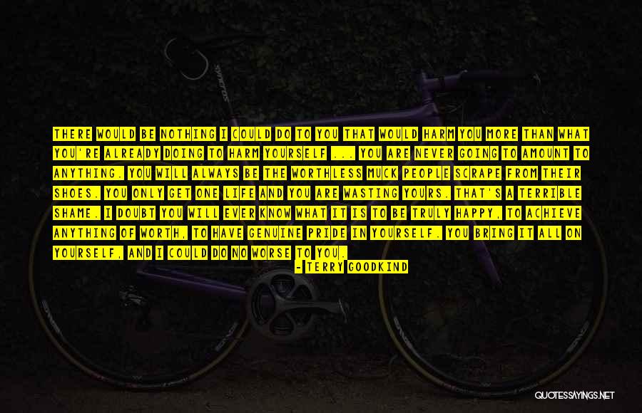 What Is Truly Yours Quotes By Terry Goodkind What Is Truly Yours Quotes By Terry Goodkind