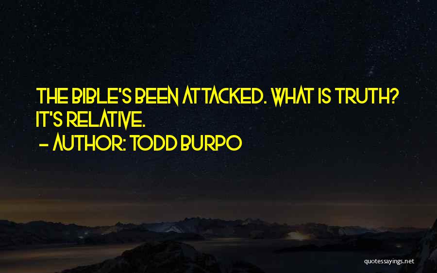 What Is Truth Bible Quotes By Todd Burpo