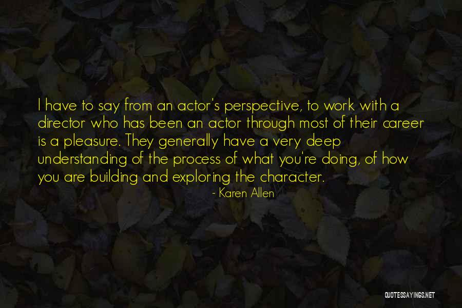 What Is Understanding Quotes By Karen Allen What Is Understanding Quotes By Karen Allen