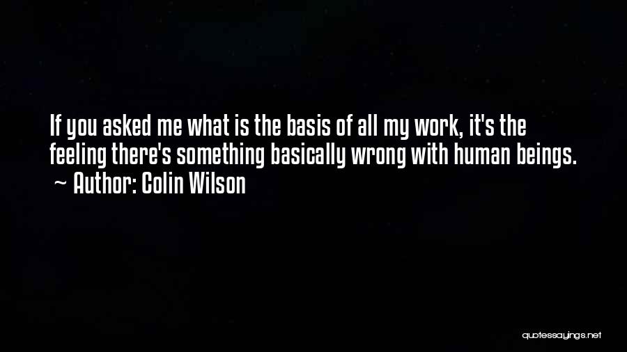 What Is Wrong With Me Quotes By Colin Wilson