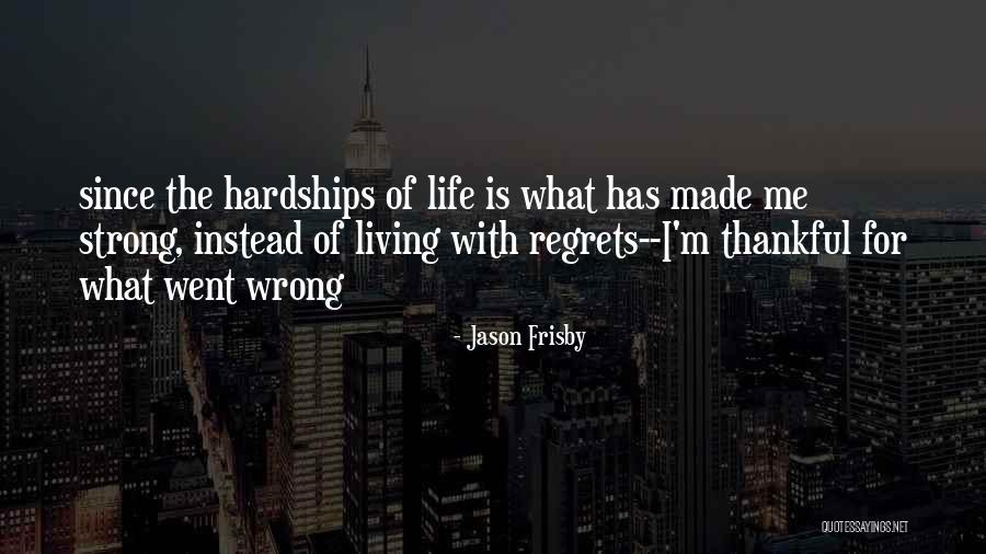 What Is Wrong With Me Quotes By Jason Frisby What Is Wrong With Me Quotes By Jason Frisby