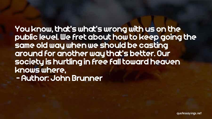 What Is Wrong With Society Quotes By John Brunner