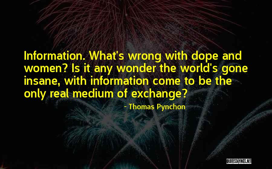 What Is Wrong With The World Quotes By Thomas Pynchon What Is Wrong With The World Quotes By Thomas Pynchon