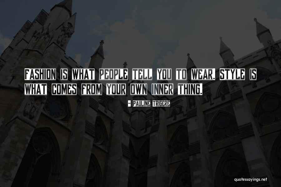 What Is Your Own Style Quotes By Pauline Trigere What Is Your Own Style Quotes By Pauline Trigere