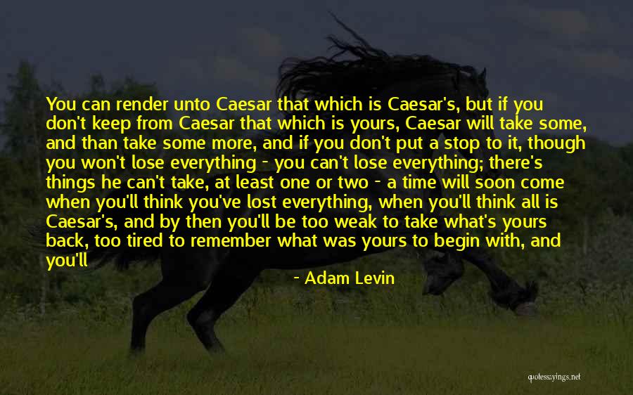 What Is Yours Will Come To You Quotes By Adam Levin