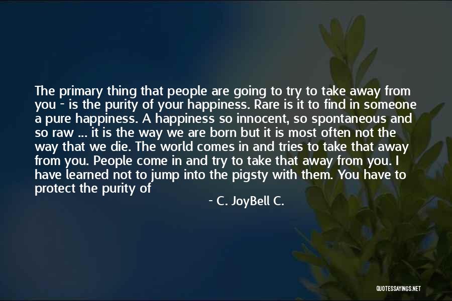 What Is Yours Will Come To You Quotes By C. JoyBell C.