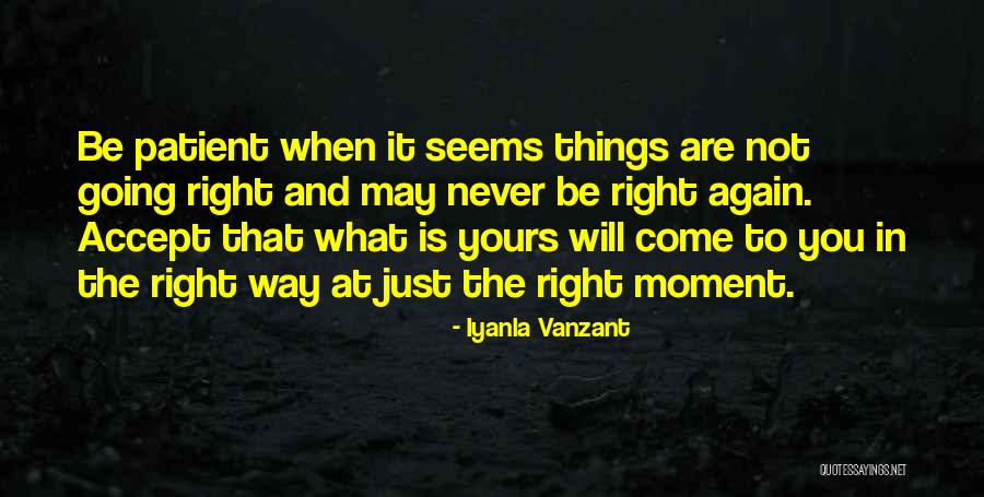 What Is Yours Will Come To You Quotes By Iyanla Vanzant