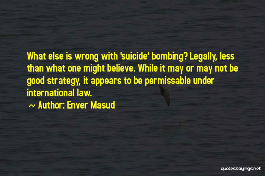 What It Appears To Be Quotes By Enver Masud