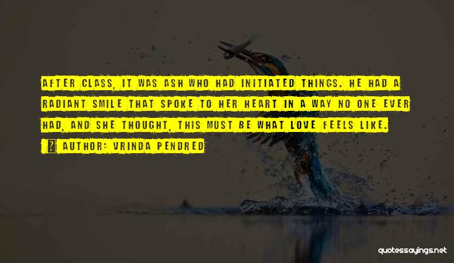 What It Feels Like To Be In Love Quotes By Vrinda Pendred