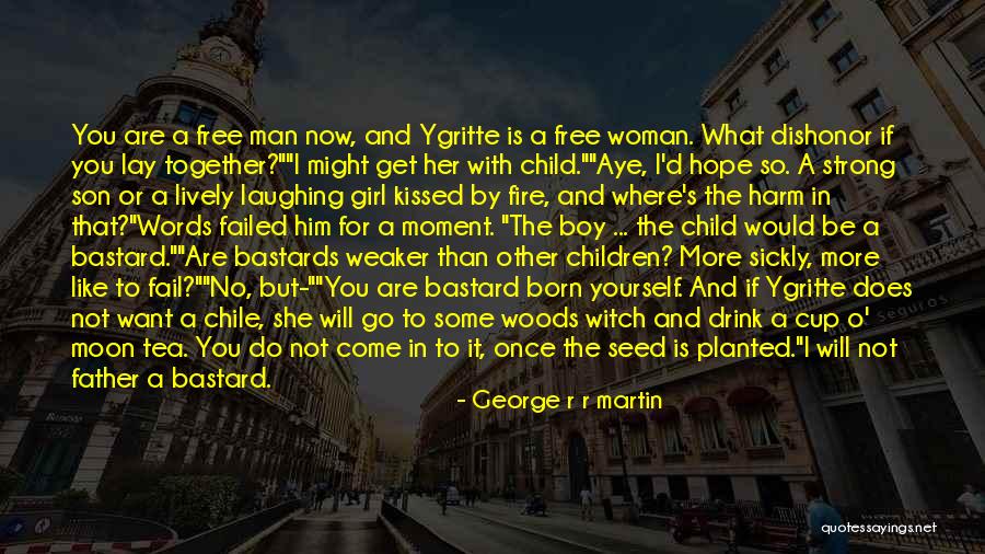What It Is Like To Be Free Quotes By George R R Martin What It Is Like To Be Free Quotes By George R R Martin