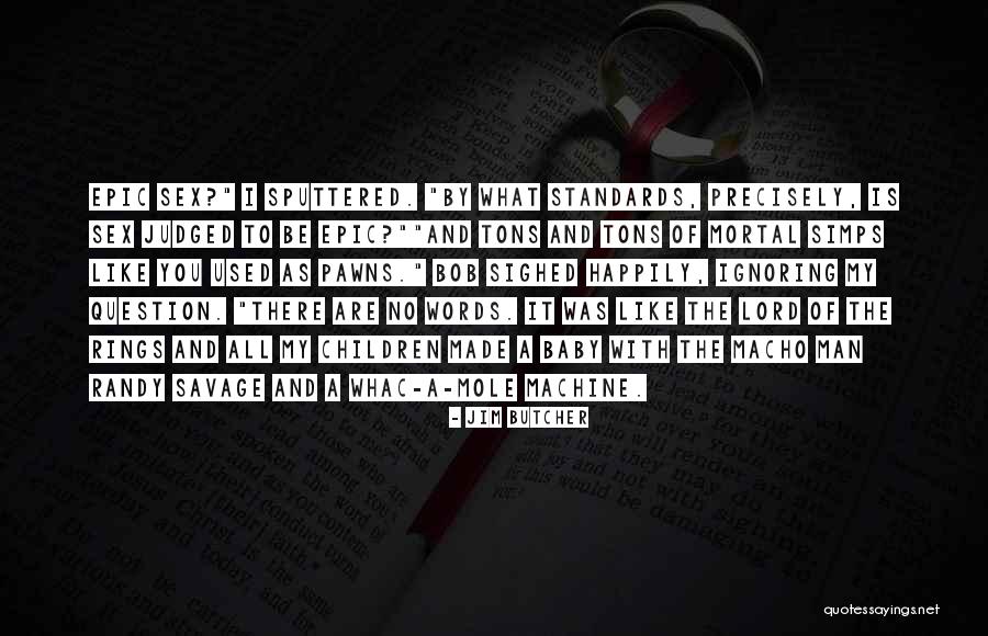 What It Is To Be A Man Quotes By Jim Butcher What It Is To Be A Man Quotes By Jim Butcher