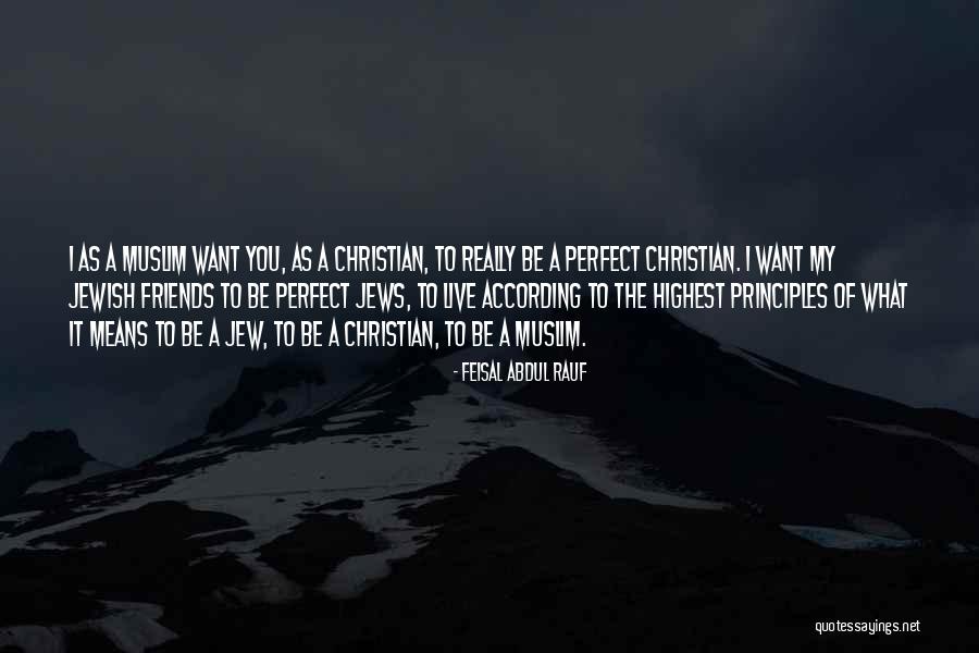 What It Means To Be A Christian Quotes By Feisal Abdul Rauf What It Means To Be A Christian Quotes By Feisal Abdul Rauf