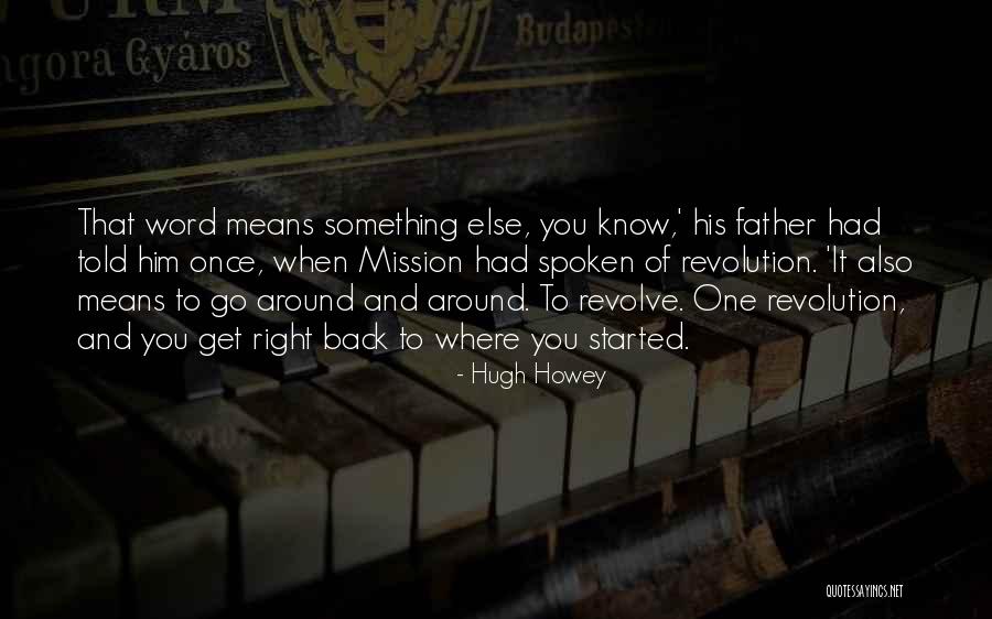What It Means To Be A Father Quotes By Hugh Howey What It Means To Be A Father Quotes By Hugh Howey