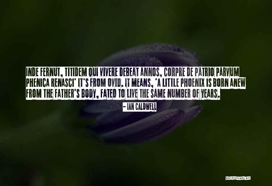 What It Means To Be A Father Quotes By Ian Caldwell What It Means To Be A Father Quotes By Ian Caldwell