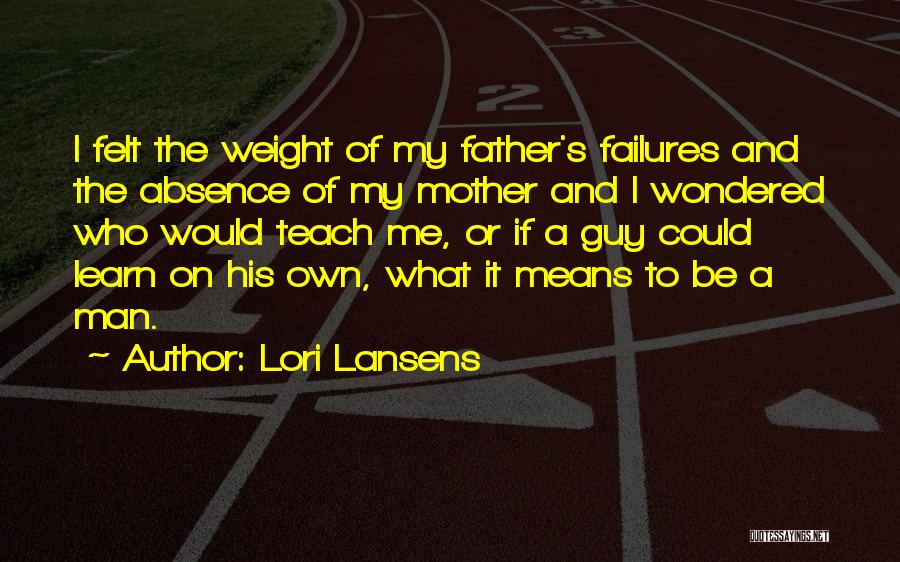 What It Means To Be A Father Quotes By Lori Lansens