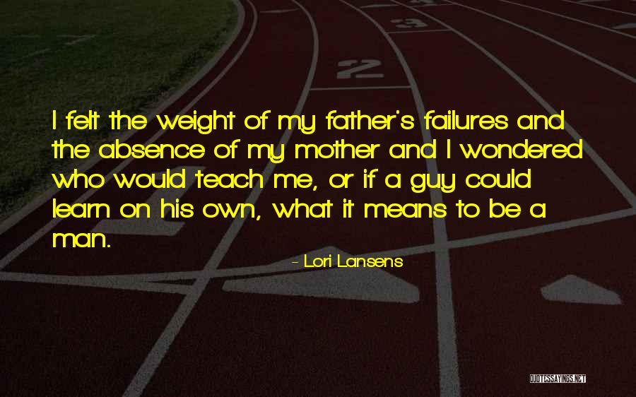 What It Means To Be A Father Quotes By Lori Lansens