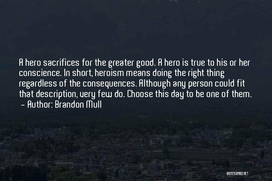 What It Means To Be A Hero Quotes By Brandon Mull