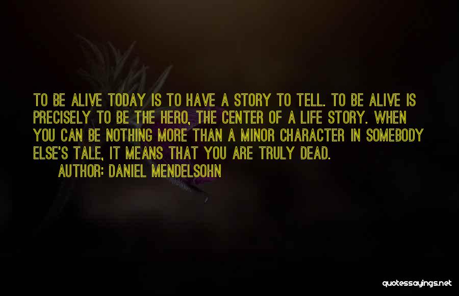 What It Means To Be A Hero Quotes By Daniel Mendelsohn