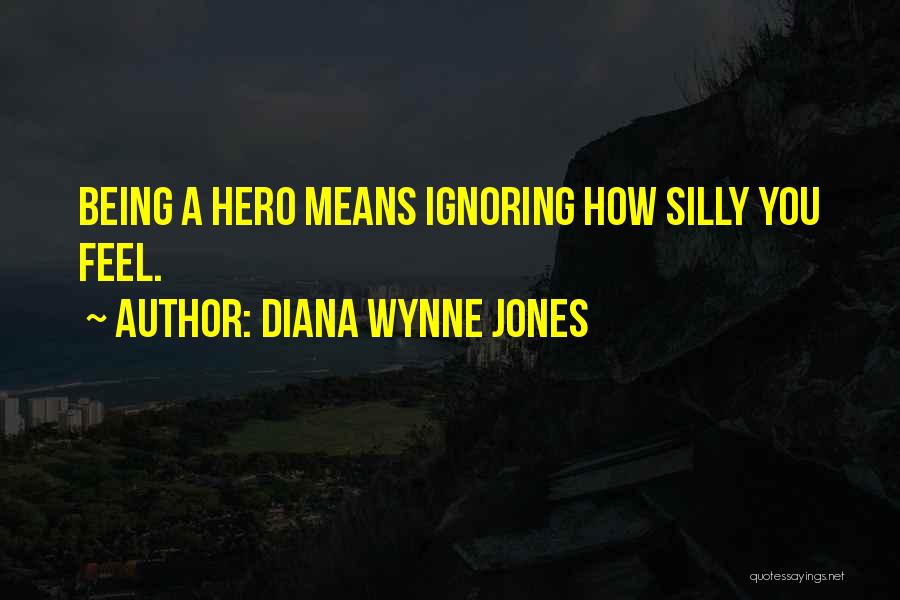 What It Means To Be A Hero Quotes By Diana Wynne Jones